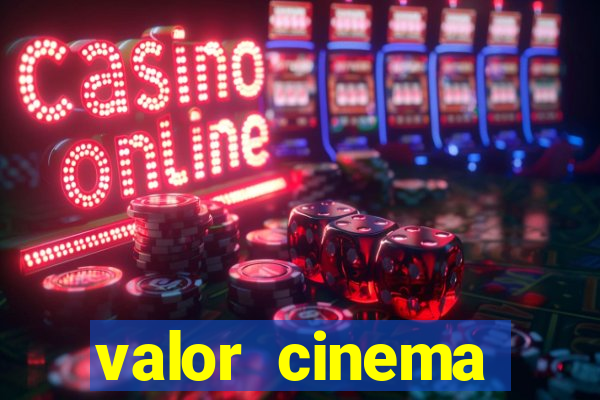 valor cinema shopping paralela